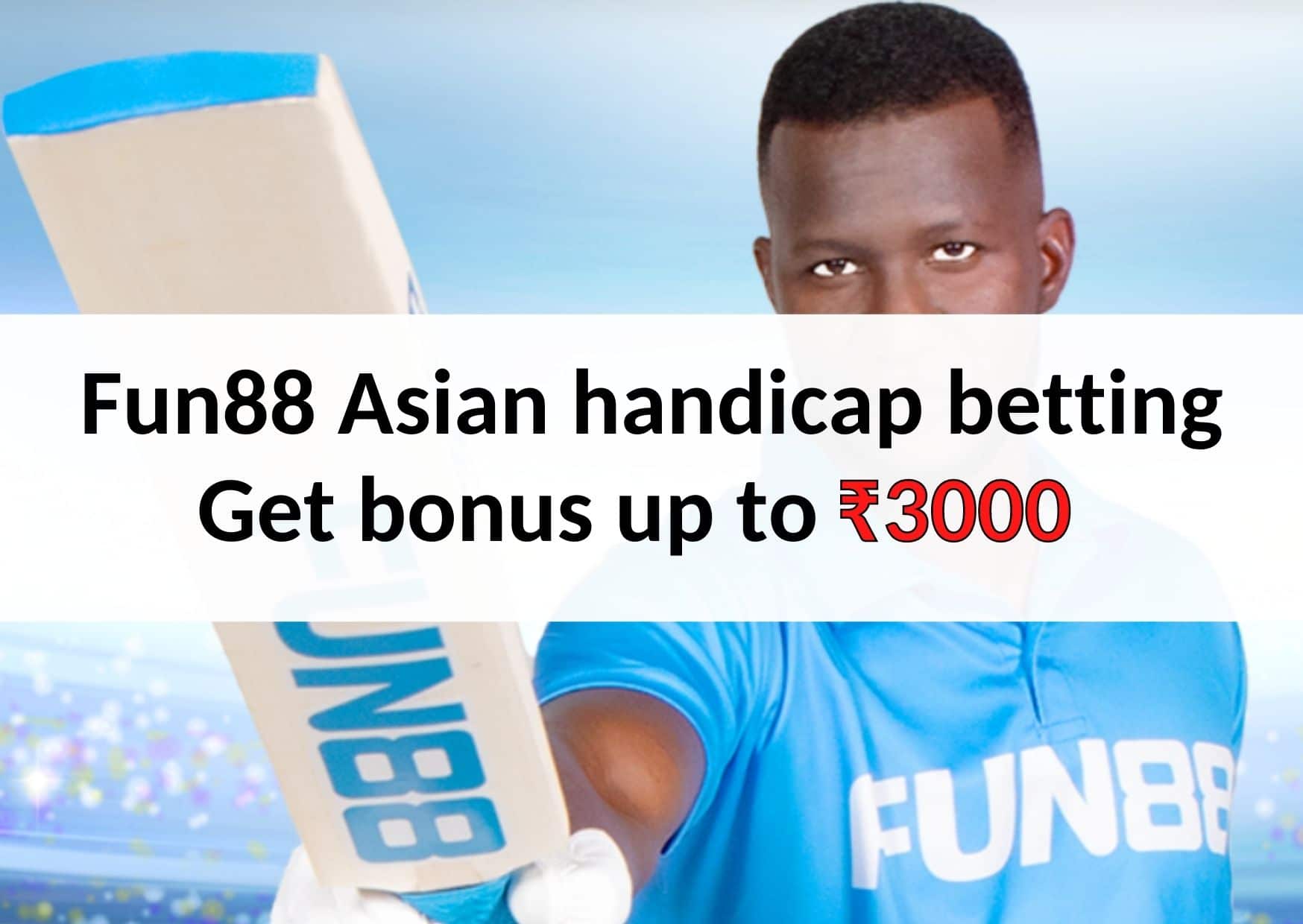 Asian Handicap Betting At Fun88 Explained! Grab Up To ₹3,000